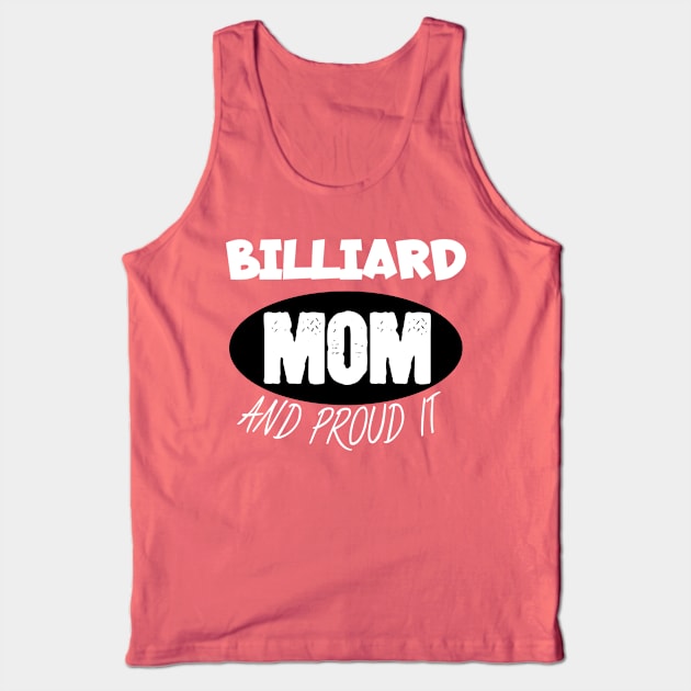 Billiard mom and proud it Tank Top by maxcode